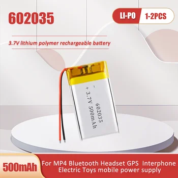 1-2ШТ Новый 602035 3,7 В 500 мАч Перезаряжаемый литий-полимерный аккумулятор для GPS Видеорегистратор Игрушки Bluetooth Динамик Смарт-часы Пульт дистанционного управления